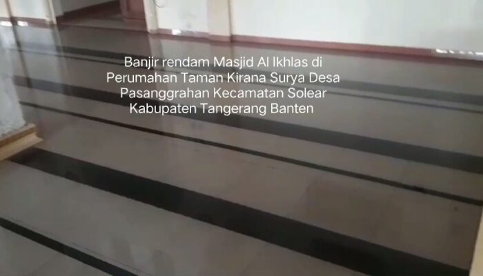 Selain Makam, Luapan Banjir Rendam Masjid dan Rumah Warga Kirana Solear, Dewan Ustur Diminta Turun